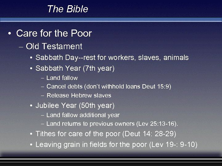 The Bible • Care for the Poor – Old Testament • Sabbath Day--rest for