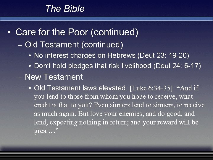 The Bible • Care for the Poor (continued) – Old Testament (continued) • No