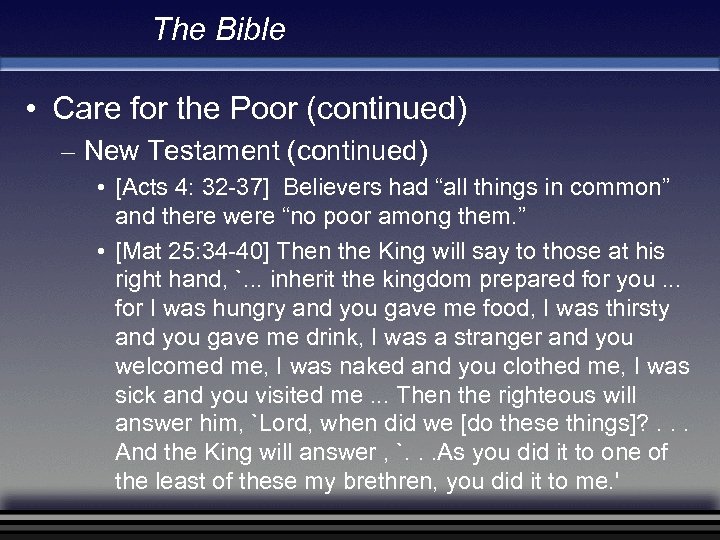 The Bible • Care for the Poor (continued) – New Testament (continued) • [Acts