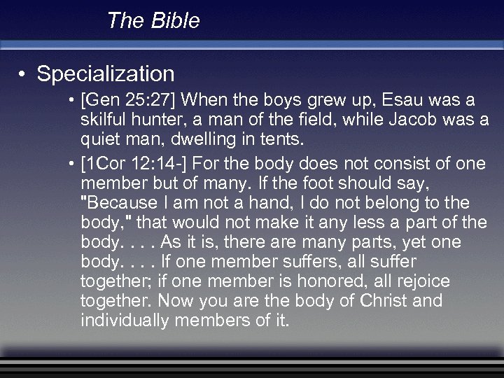 The Bible • Specialization • [Gen 25: 27] When the boys grew up, Esau