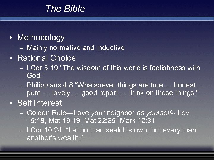 The Bible • Methodology – Mainly normative and inductive • Rational Choice – I