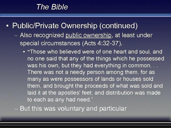 The Bible • Public/Private Ownership (continued) – Also recognized public ownership, at least under
