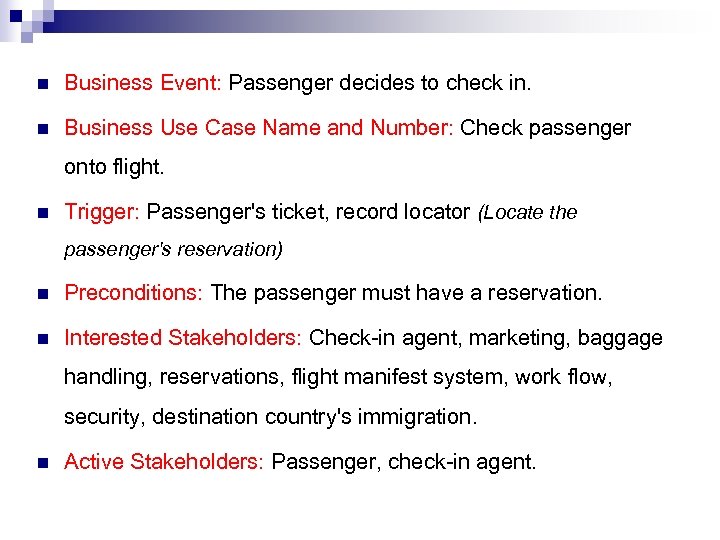 n Business Event: Passenger decides to check in. n Business Use Case Name and