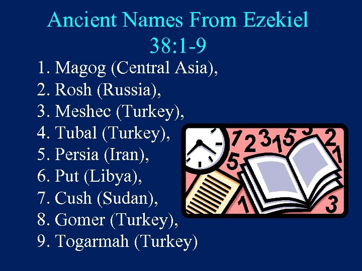 Ancient Names From Ezekiel 38: 1 -9 1. Magog (Central Asia), 2. Rosh (Russia),