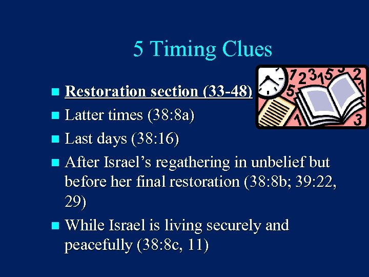 5 Timing Clues Restoration section (33 -48) n Latter times (38: 8 a) n