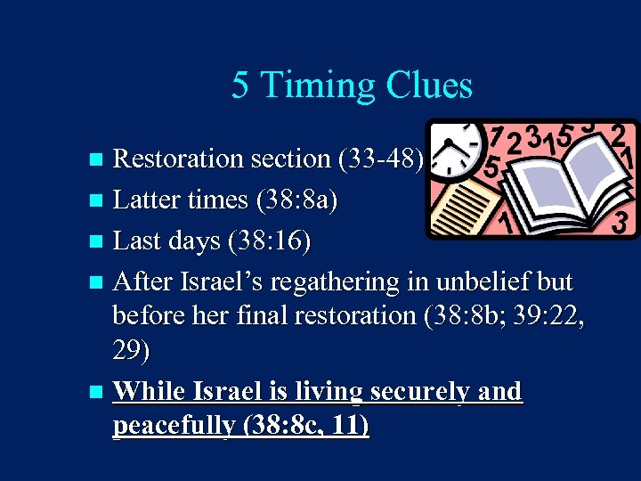 5 Timing Clues Restoration section (33 -48) n Latter times (38: 8 a) n