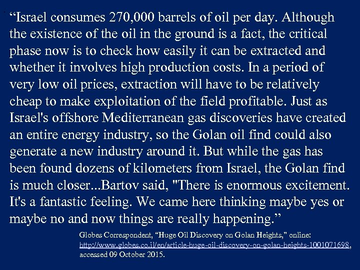 . “Israel consumes 270, 000 barrels of oil per day. Although the existence of