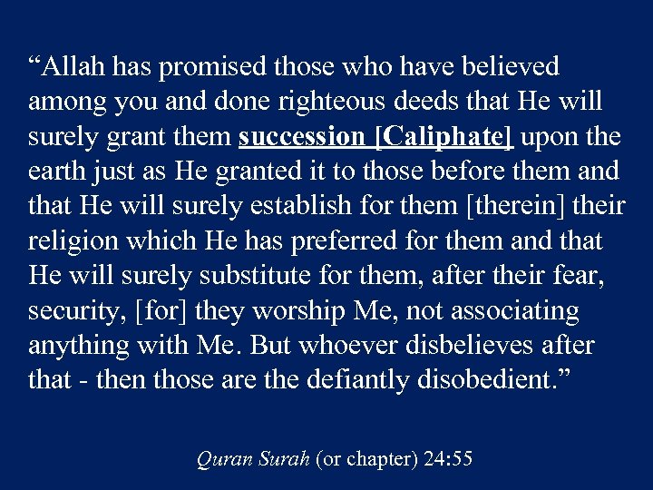 “Allah has promised those who have believed among you and done righteous deeds that