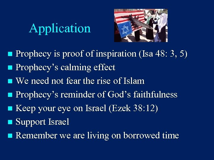 Application Prophecy is proof of inspiration (Isa 48: 3, 5) n Prophecy’s calming effect