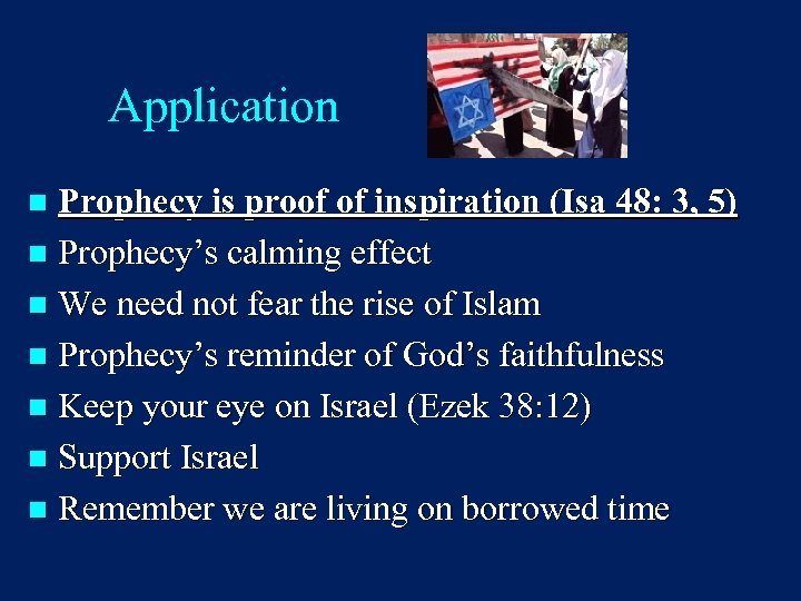 Application Prophecy is proof of inspiration (Isa 48: 3, 5) n Prophecy’s calming effect