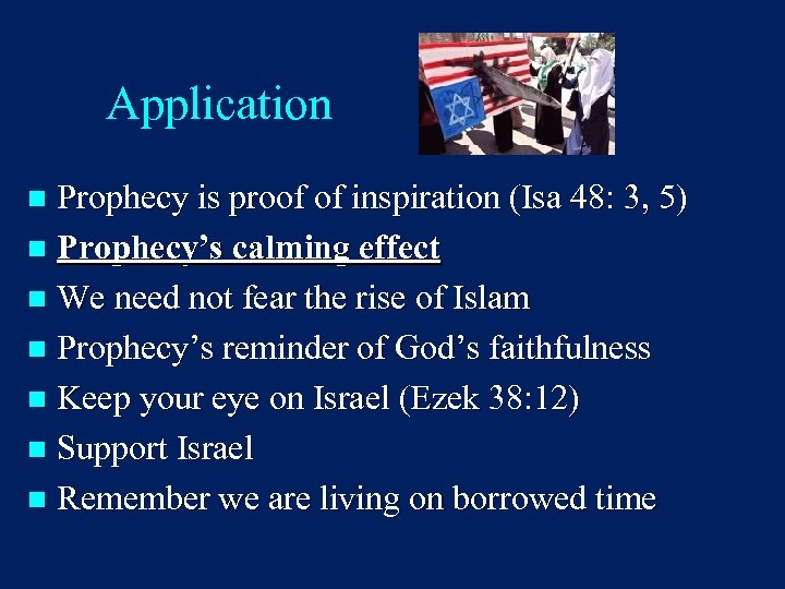 Application Prophecy is proof of inspiration (Isa 48: 3, 5) n Prophecy’s calming effect