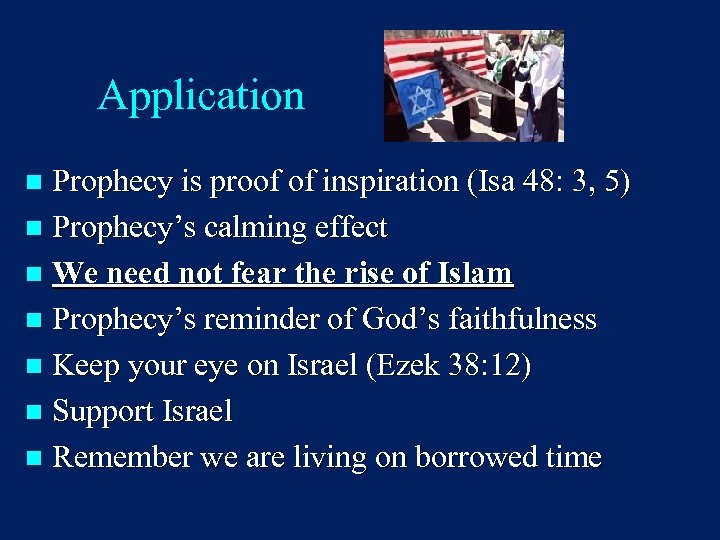 Application Prophecy is proof of inspiration (Isa 48: 3, 5) n Prophecy’s calming effect