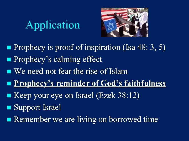 Application Prophecy is proof of inspiration (Isa 48: 3, 5) n Prophecy’s calming effect