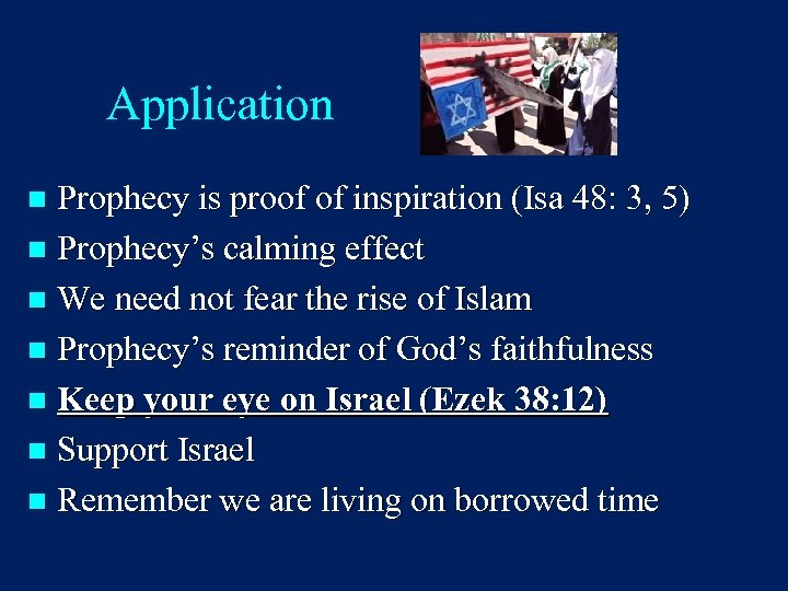 Application Prophecy is proof of inspiration (Isa 48: 3, 5) n Prophecy’s calming effect