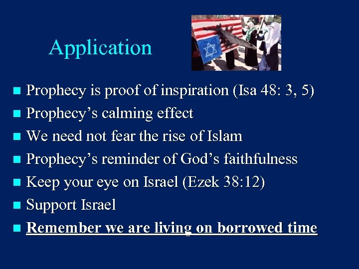 Application Prophecy is proof of inspiration (Isa 48: 3, 5) n Prophecy’s calming effect