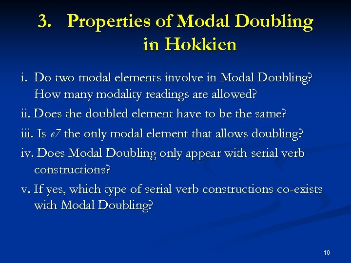3. Properties of Modal Doubling in Hokkien i. Do two modal elements involve in