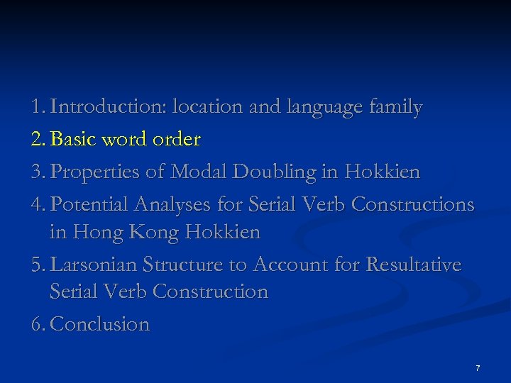 1. Introduction: location and language family 2. Basic word order 3. Properties of Modal