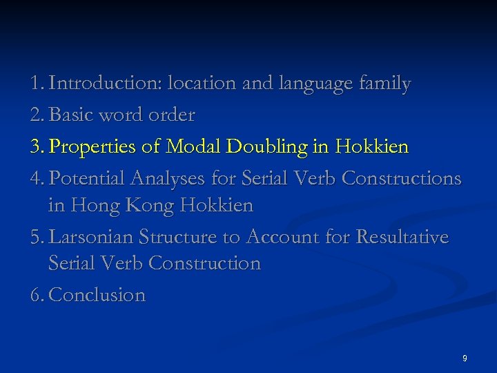 1. Introduction: location and language family 2. Basic word order 3. Properties of Modal