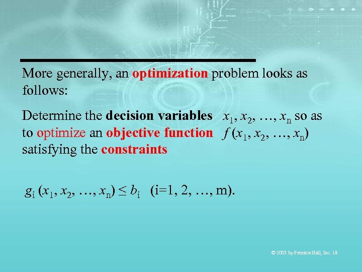 More generally, an optimization problem looks as follows: Determine the decision variables x 1,