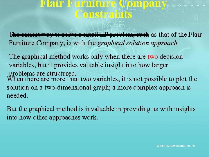 Flair Furniture Company Constraints The easiest way to solve a small LP problem, such