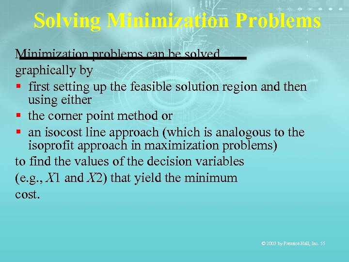 Solving Minimization Problems Minimization problems can be solved graphically by § first setting up