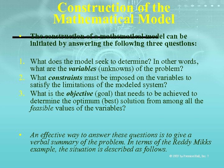 Construction of the Mathematical Model • The construction of a mathematical model can be