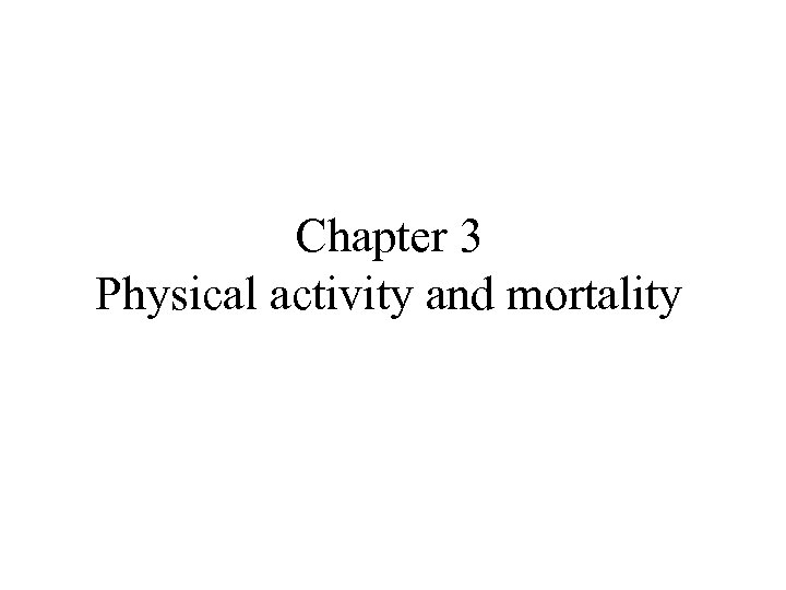 Chapter 3 Physical activity and mortality 