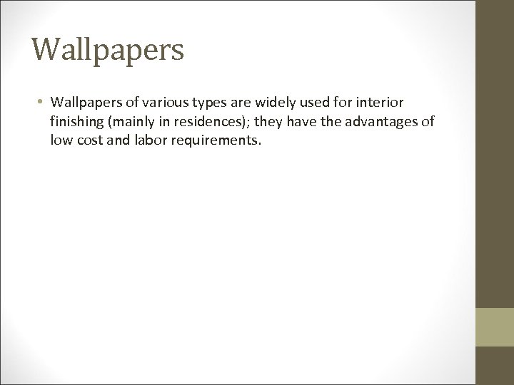 Wallpapers • Wallpapers of various types are widely used for interior finishing (mainly in