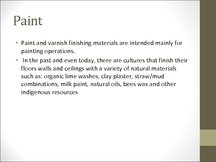 Paint • Paint and varnish finishing materials are intended mainly for painting operations. •