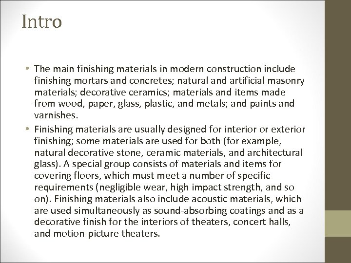 Intro • The main finishing materials in modern construction include finishing mortars and concretes;