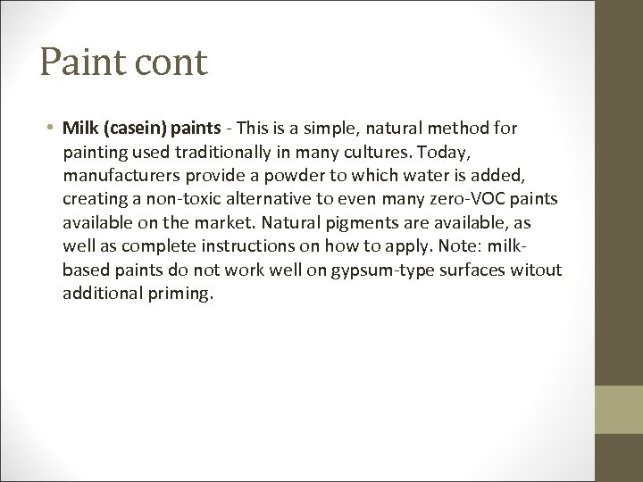 Paint cont • Milk (casein) paints - This is a simple, natural method for