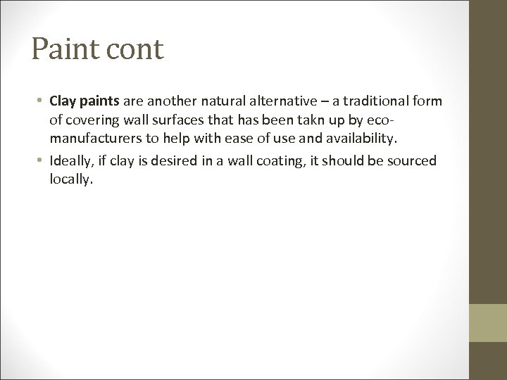 Paint cont • Clay paints are another natural alternative – a traditional form of