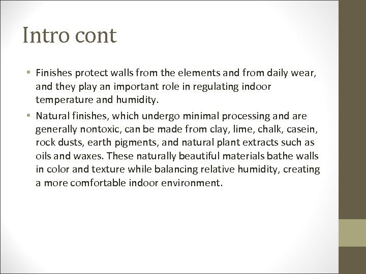 Intro cont • Finishes protect walls from the elements and from daily wear, and