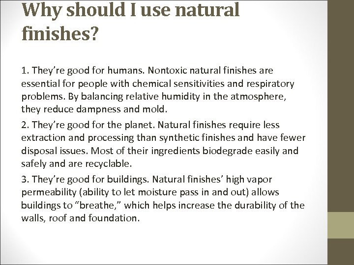 Why should I use natural finishes? 1. They’re good for humans. Nontoxic natural finishes