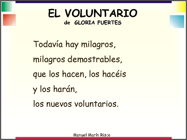 EL VOLUNTARIO de GLORIA FUERTES Todavía hay milagros, milagros demostrables, que los hacen, los