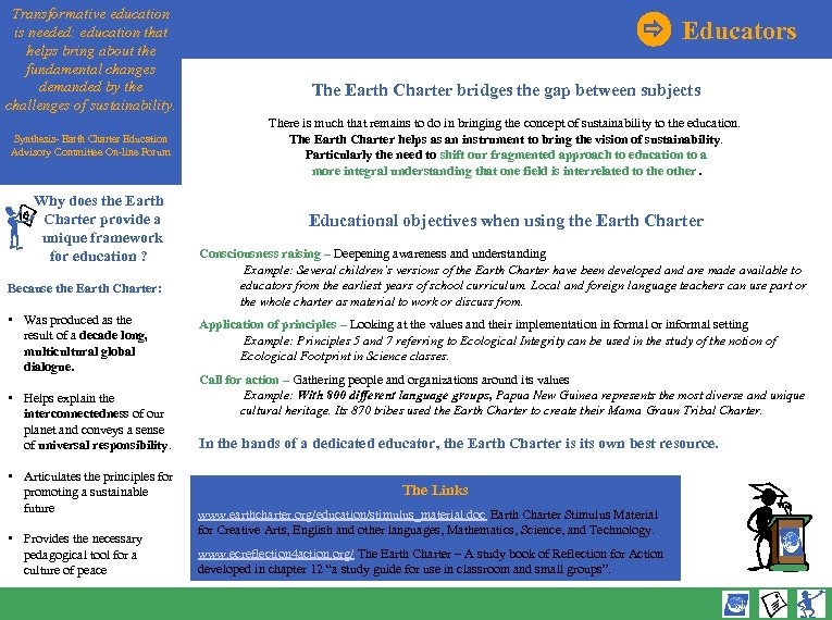 Transformative education is needed: education that helps bring about the fundamental changes demanded by