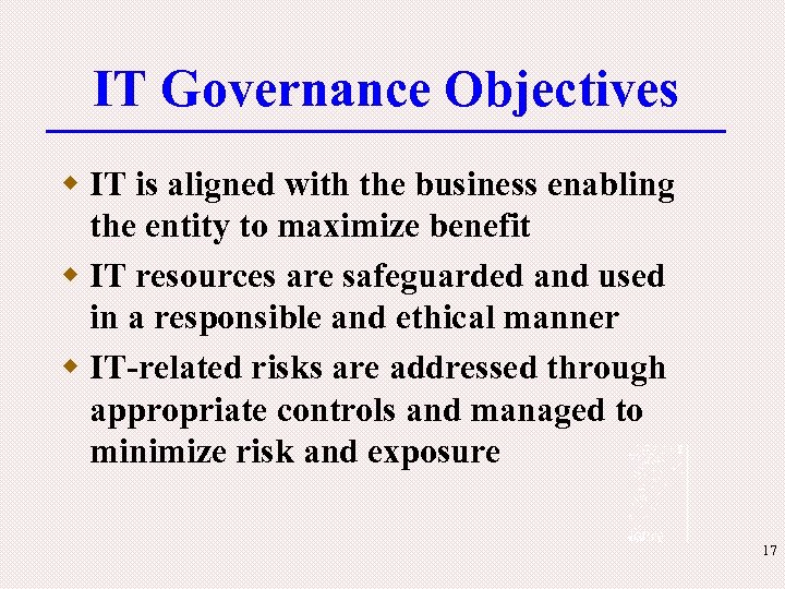 IT Governance Objectives w IT is aligned with the business enabling the entity to