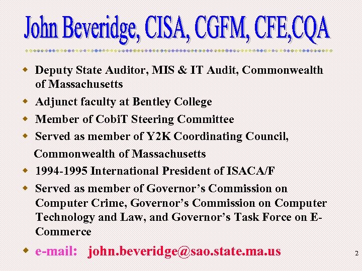 w Deputy State Auditor, MIS & IT Audit, Commonwealth of Massachusetts w Adjunct faculty