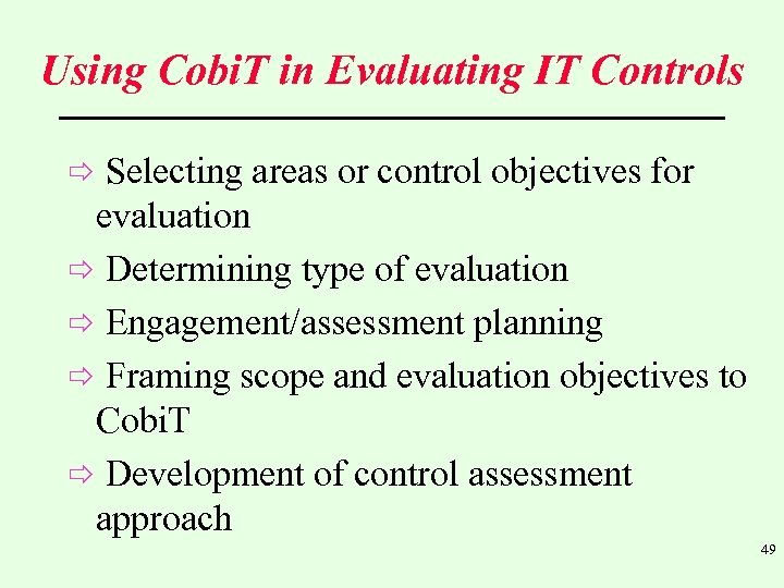 Using Cobi. T in Evaluating IT Controls ð Selecting areas or control objectives for