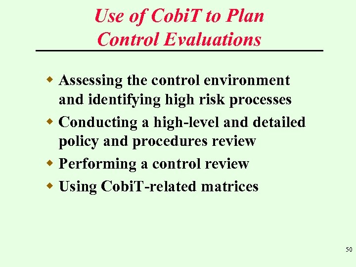 Use of Cobi. T to Plan Control Evaluations w Assessing the control environment and