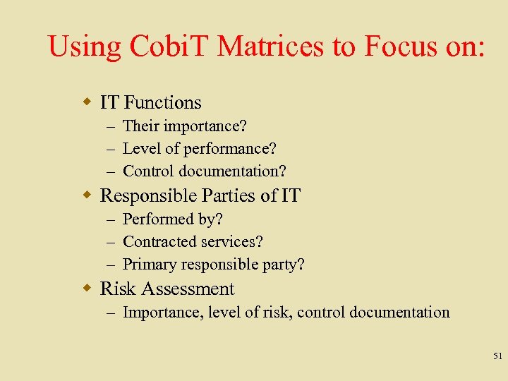 Using Cobi. T Matrices to Focus on: w IT Functions – Their importance? –