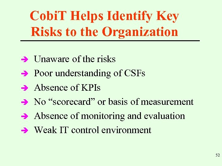 Cobi. T Helps Identify Key Risks to the Organization è è è Unaware of