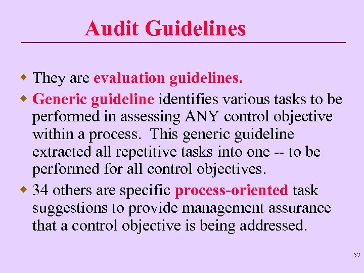 Audit Guidelines w They are evaluation guidelines. w Generic guideline identifies various tasks to