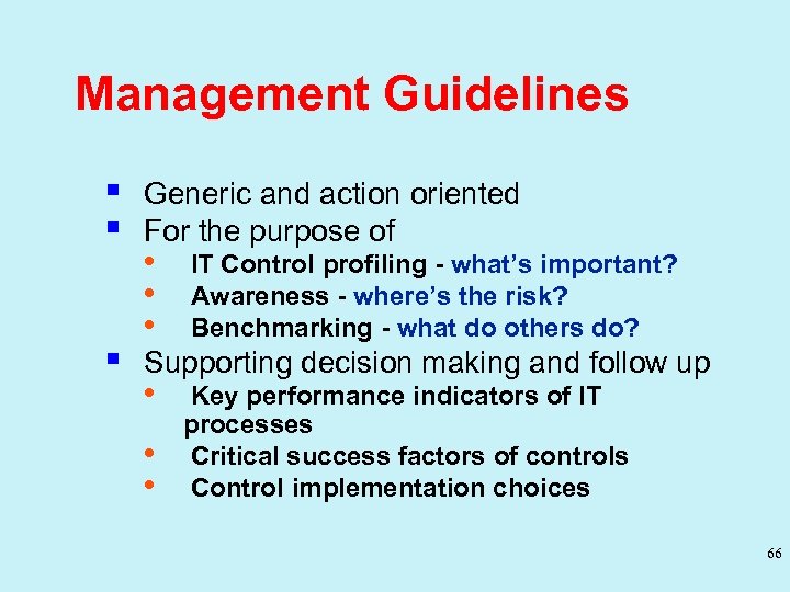 Management Guidelines § § § Generic and action oriented For the purpose of •