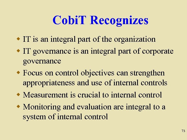 Cobi. T Recognizes w IT is an integral part of the organization w IT