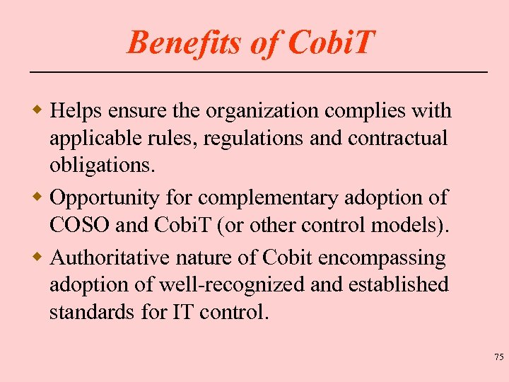 Benefits of Cobi. T w Helps ensure the organization complies with applicable rules, regulations