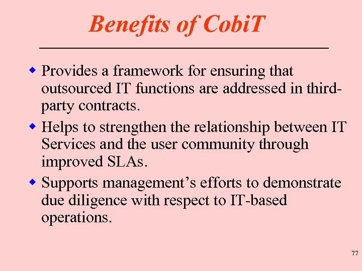 Benefits of Cobi. T w Provides a framework for ensuring that outsourced IT functions