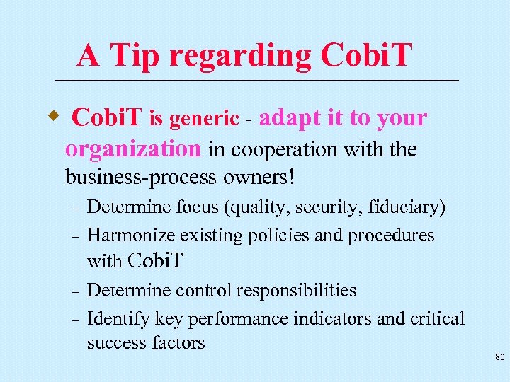 A Tip regarding Cobi. T w Cobi. T is generic - adapt it to