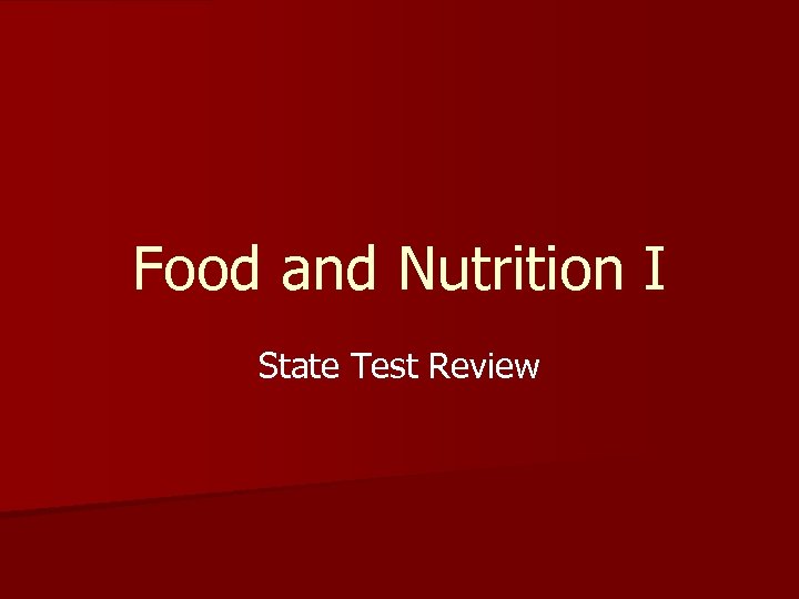 Food and Nutrition I State Test Review 