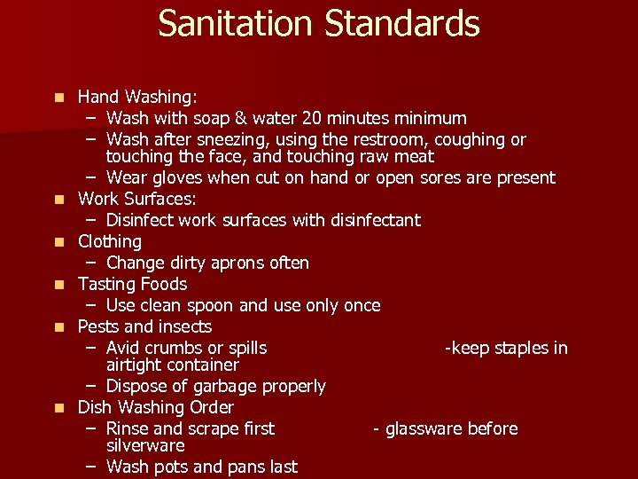 Sanitation Standards n n n Hand Washing: – Wash with soap & water 20